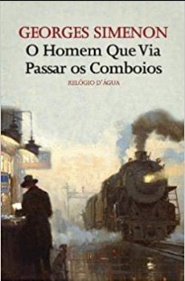 Georges Simenon - O HOMEM QUE VIA PASSAR OS COMBOIOS doc