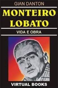 Gian Danton - MONTEIRO LOBATO - VIDA E OBRA pdf