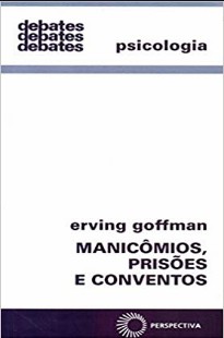 GOFFMAN, Erving. Manicômios, Prisões e Conventos pdf