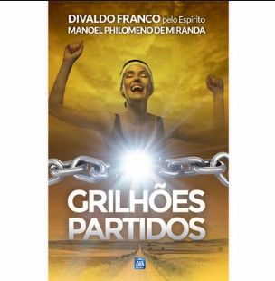 Grilhões Partidos (Psicografia Divaldo Pereira Franco – Espírito Manoel Philomeno de Miranda) pdf