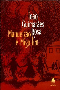 Guimaraes Rosa – MANUELZAO E MIGUILIM – UMA ESTORIA DE AMOR pdf
