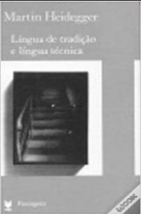 HEIDEGGER, Martin. Língua de Tradição e Língua Técnica pdf