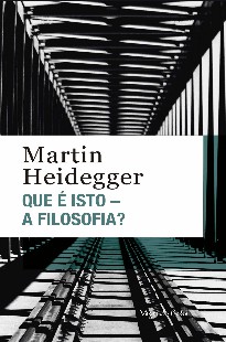 Heidegger – QUE E ISTO – A FILOSOFIA pdf