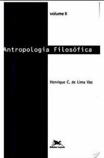 Henrique C. de Lima Vaz – ANTROPOLOGIA FILOSOFICA pdf