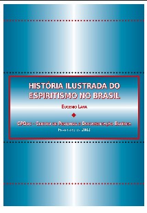 História Ilustrada do Espiritismo no Brasil (Eugenio Lara) pdf
