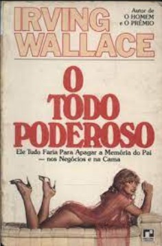 Irving Wallace – O Todo Poderoso – Irving Wallace doc