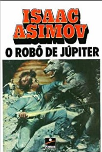 Isaac Asimov – O ROBO DE JUPITER pdf