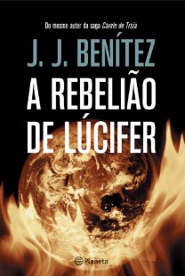 J. J. Benitez – Rebelião de Lúcifer pdf