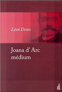 Joana D’arc, Médium (Léon Denis) pdf