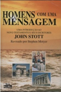 John Stott – Homens Com Uma Mensagem pdf