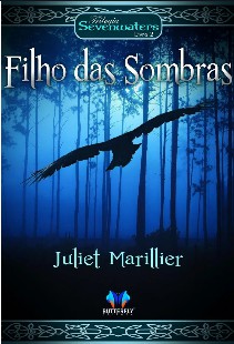 Juliet Marillier – Trilogia Sevenwaters 2 – O Filho das Sombras epub