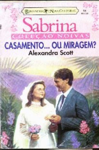 Alexandra Scott - CASAMENTO... OU MIRAGEM doc