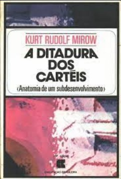 Kurt Rudolf Mirow – A DITADURA DOS CARTEIS rtf