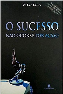 Lair Ribeiro – O SUCESSO NAO OCORRE POR ACASO pdf