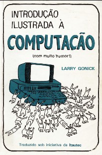 Larry Gonick - INTRODUÇAO ILUSTRADA A COMPUTAÇAO pdf
