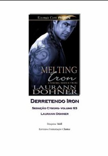 Laurann Dohner – Derretendo Iron III – SEDUÇAO CYBORG (1) pdf