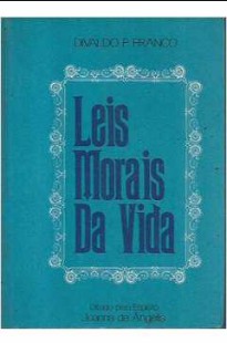 Leis Morais da Vida (Psicografia Divaldo Pereira Franco – Espírito Joanna de Ângelis) pdf