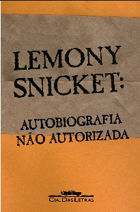 Lemony Snicket – AUTOBIOGRAFIA NAO AUTORIZADA – SEM ILUSTRAÇOES doc