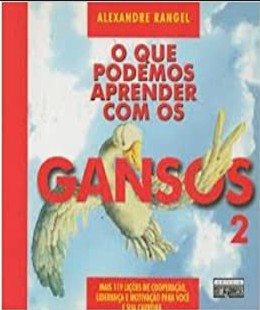 Alexandre Rangel – O QUE PODEMOS APRENDER COM OS GANSOS 2 pdf