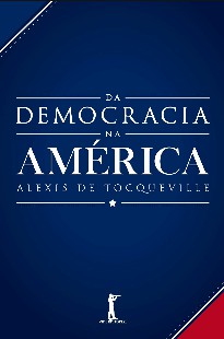 Alexis de Tocqueville – A DEMOCRACIA NA AMERICA mobi