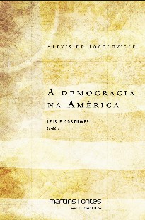 Alexis de Tocqueville - A democracia na America I - LEIS E COSTUMES pdf