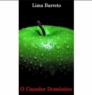 Lima Barreto – O CAÇADOR DOMESTICO pdf