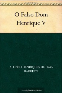 Lima Barreto - O FALSO DOM HENRIQUE V rtf