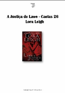 Lora Leigh – Castas XXVI – A JUSTIÇA DE LAWE pdf