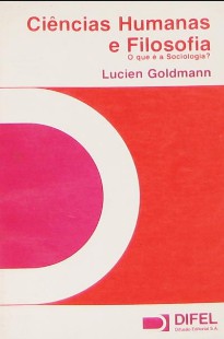 Lucien Goldmann – CIENCIAS HUMANAS E FILOSOFIA – O QUE E SOCIOLOGIA pdf