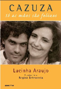 Lucinha Araujo – CAZUZA, SO AS MAES SAO FELIZES doc
