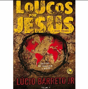 Lucio Barreto Jr. - LOUCOS POR JESUS pdf