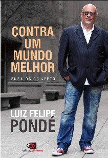 Luiz Felipe Ponde – Contra um Mundo Melhor epub