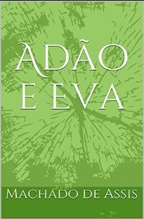 Machado de Assis – Adão e Eva epub
