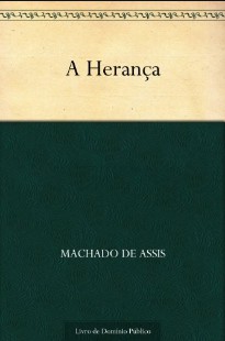 Machado de Assis - A HERANÇA pdf