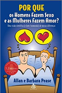 Allan e Barbara Pease - Por que os Homens Fazem Sexo e as Mulheres Fazem Amor epub