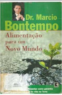 Marcio Bontempo - ALIMENTAÇAO PARA UM NOVO MUNDO pdf