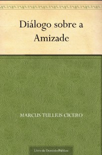 Marco Tulio Cicero – DIALOGO SOBRE AMIZADE pdf