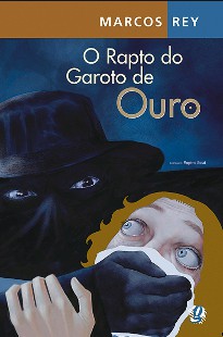 Marcos Rey - O RAPTO DO GAROTO DE OURO mobi