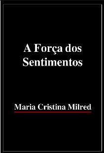 Maria Cristina Milred – A FORÇA DOS SENTIMENTOS pdf