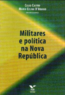 Maria D’Araujo – MILITARES E POLITICA NA NOVA REPUBLICA pdf