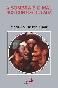 Marie Louise von Franz – A SOMBRA E O MAL NOS CONTOS DE FADA doc