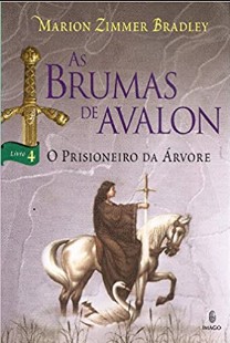 Marion Zimmer Bradley – As Brumas de Avalon IV – O PRISIONEIRO DA ARVORE (1) pdf