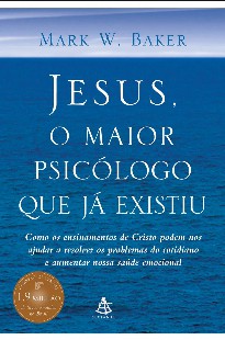 Mark W. Baker - JESUS - O MAIOR PSICOLOGO QUE JA EXISTIU (1) pdf