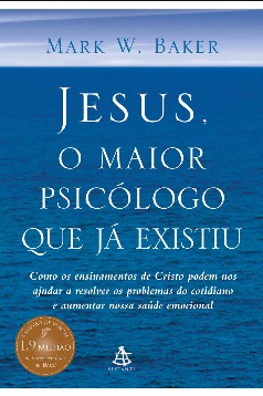 Mark W. Baker - JESUS - O MAIOR PSICOLOGO QUE JA EXISTIU pdf