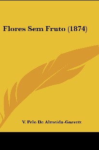 Almeida Garrett - FLORES SEM FRUTO doc