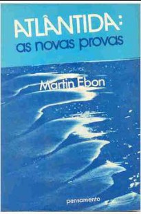 Martin Ebon – ATLANTIDA – AS NOVAS PROVAS doc