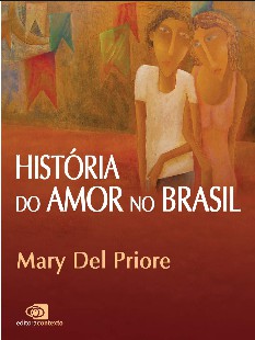 Mary Del Priore – HISTORIA DE AMOR NO BRASIL pdf