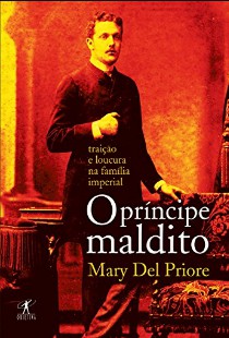 Mary Del Priore – O PRINCIPE MALDITO pdf