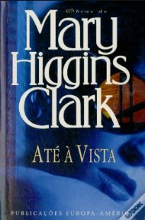 Mary Higgins Clark - ATE A VISTA rtf