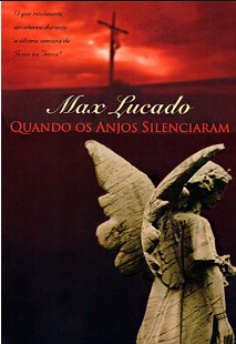 Max Lucado - Quando Os Anjos Silenciaram epub